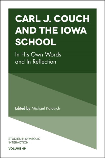 Carl J. Couch and the Iowa School, Michael A. Katovich