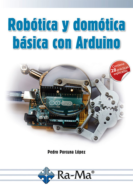 Robótica y domótica básica con Arduino, Pedro Muñiz López