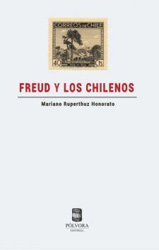 Freud y los chilenos, Mariano Ruperthuz