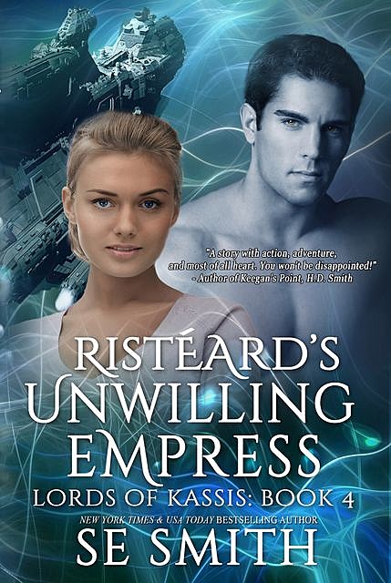 Ristéard's Unwilling Empress: Lords of Kassis Book 4, S.E.Smith
