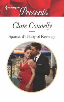 Spaniard's Baby Of Revenge, Clare Connelly
