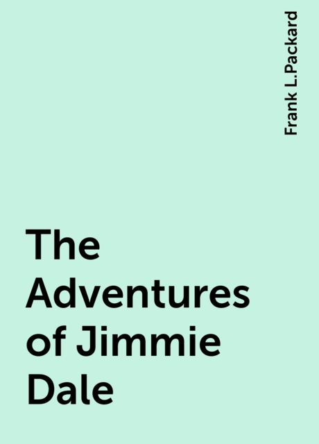 The Adventures of Jimmie Dale, Frank L.Packard