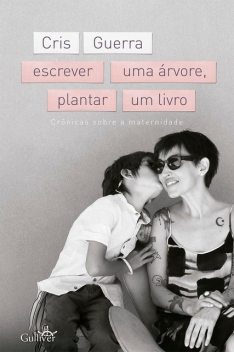 Escrever uma árvore, plantar um livro, Cris Guerra