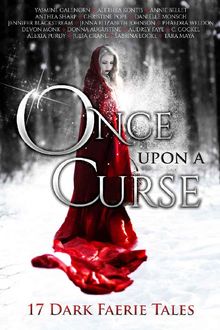 Once Upon A Curse: 17 Dark Faerie Tales, Yasmine Galenorn