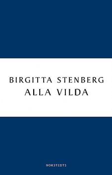Alla vilda, Birgitta Stenberg