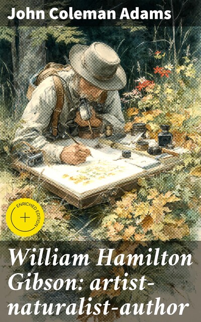 William Hamilton Gibson: artist—naturalist—author, John Adams