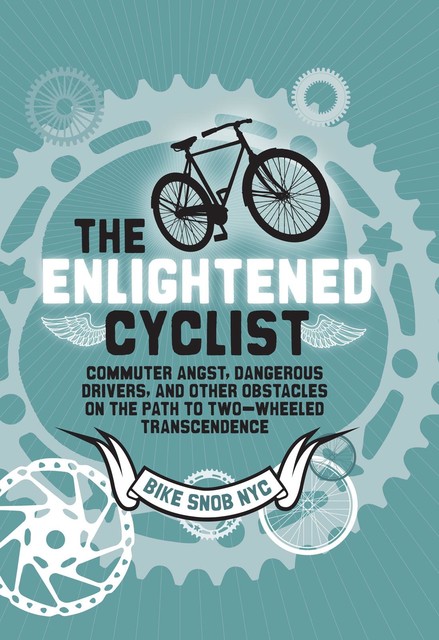 The Enlightened Cyclist, BikeSnobNYC