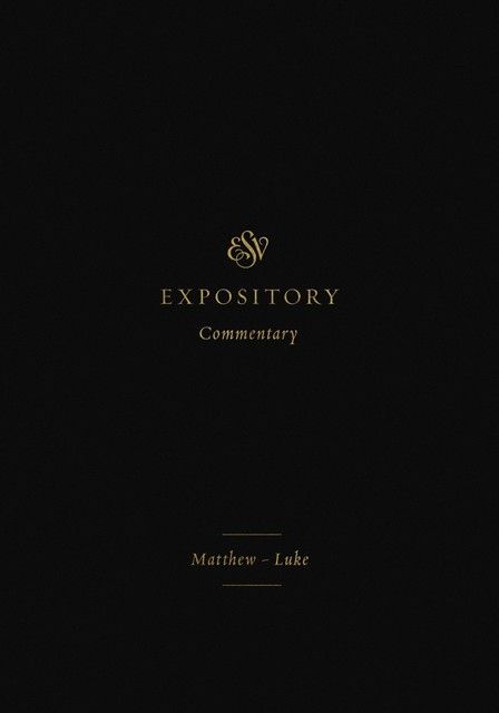 ESV Expository Commentary (Volume 8), Thomas Schreiner, Dan Doriani, Hans F. Bayer