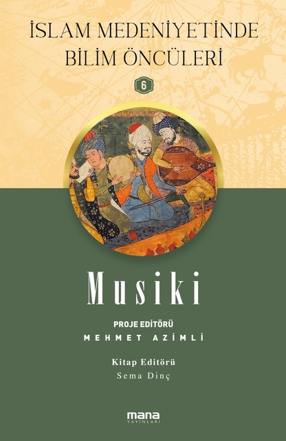 İslam Medeniyetinde Bilim Öncüleri 6 – Musiki, Mehmet Azimli, Sema Dinç