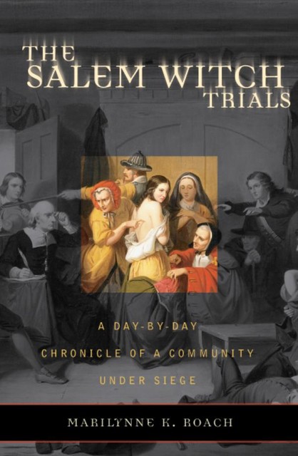 The Salem Witch Trials, Marilynne K. Roach