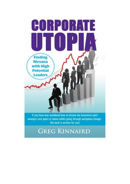 Corporate Utopia, Greg G Kinnaird