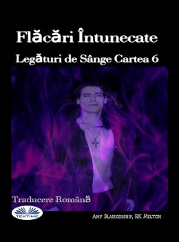Flăcări Intunecate-Legături De Sânge Cartea 6, Amy Blankenship