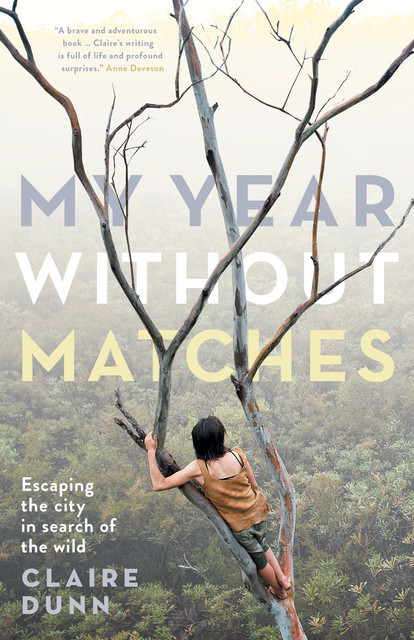 My Year Without Matches, Claire Dunn