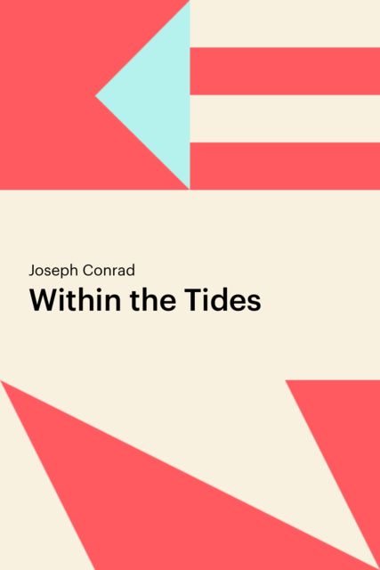 Within the Tides, Joseph Conrad