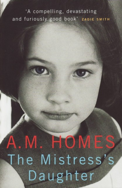 Mistress's Daughter, A M. Homes