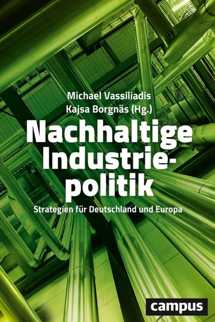 Nachhaltige Industriepolitik, Michael Vassiliadis, Kajsa Borgnäs