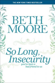 So Long, Insecurity, Beth Moore