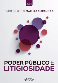 Poder público e litigiosidade, Hugo de Brito Machado Segundo