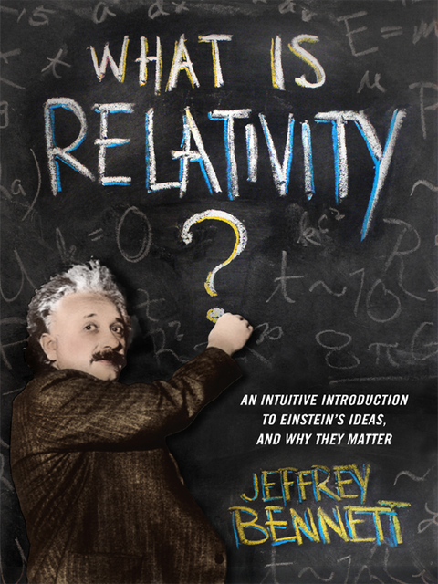 What Is Relativity, Jeffrey Bennett