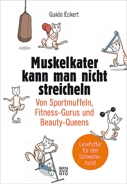 Muskelkater kann man nicht streicheln, Guido Eckert