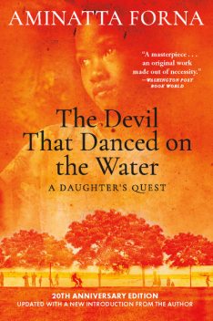 The Devil That Danced on the Water, Aminatta Forna