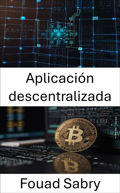 Aplicación descentralizada, Fouad Sabry