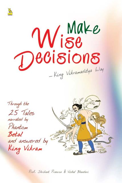 MAKE WISE DECISIONS, Shrikant Prasoon, Vishal Bhandari