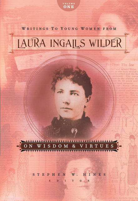 Writings to Young Women from Laura Ingalls Wilder – Volume One, Laura Ingalls Wilder