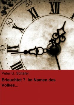 Erleuchtet? Im Namen des Volkes, Peter Schäfer