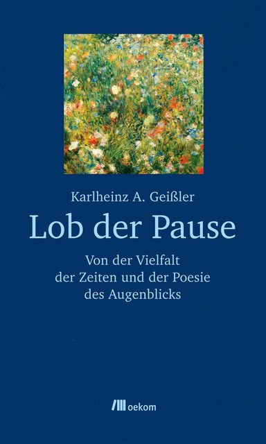 Lob der Pause, Karlheinz A. Geißler
