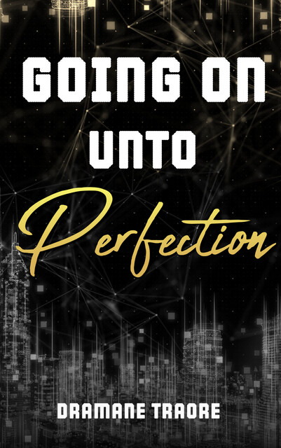 Going On Unto Perfection, Dramane Traore