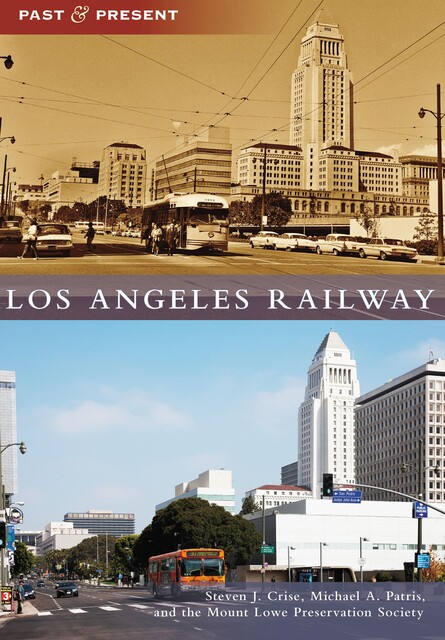 Los Angeles Railway, Steven J. Crise, Michael A. Patris, the Mount Lowe Preservation Society