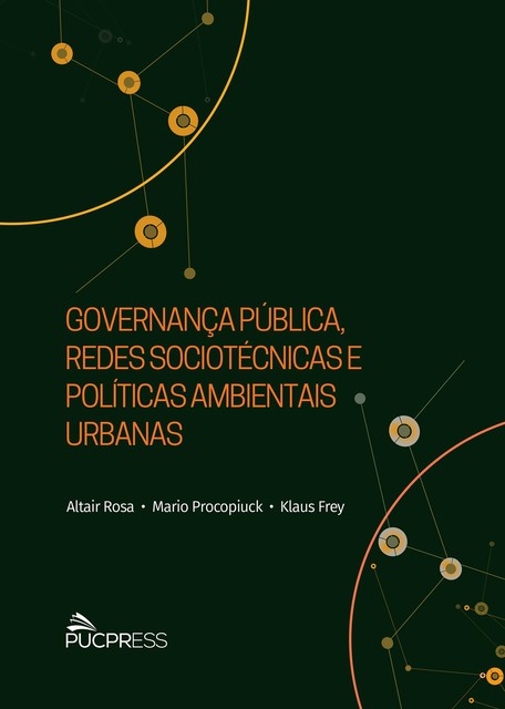 Governança pública, redes sociotécnicas e políticas ambientais urbanas, Altair Rosa, Klaus Frey, Mario Procopiuck