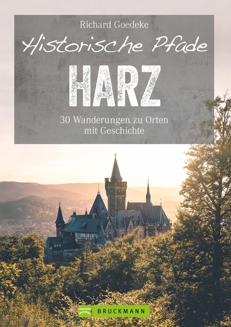 Historische Pfade Harz, Richard Goedeke