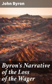 Byron's Narrative of the Loss of the Wager, John Byron