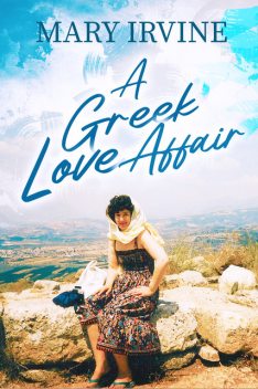 A Greek Love Affair, Mary Irvine