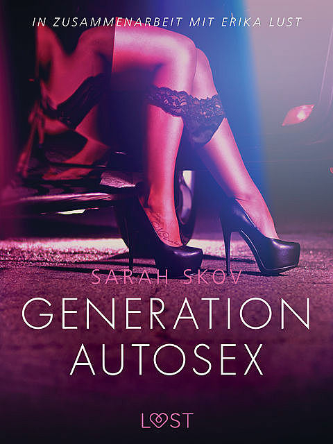 Generation Autosex: Erika Lust-Erotik, Sarah Skov
