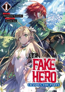 The Fake Hero Crashes the Party: Volume 1, Shinonome Kousyaku