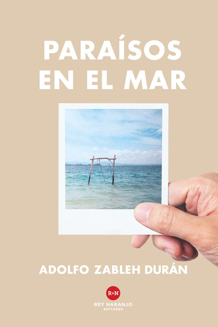 Paraísos en el mar, Adolfo Zableh Durán