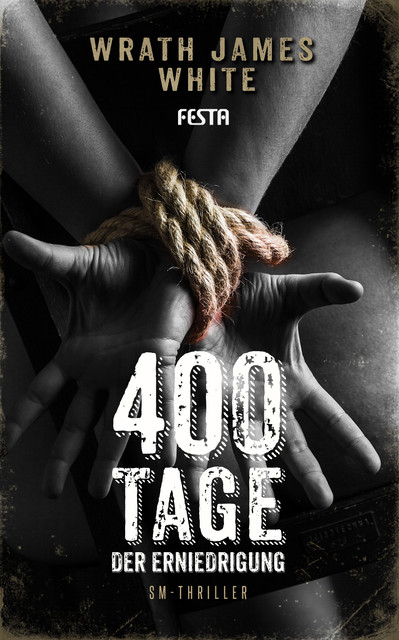 400 Tage der Erniedrigung, Wrath James White