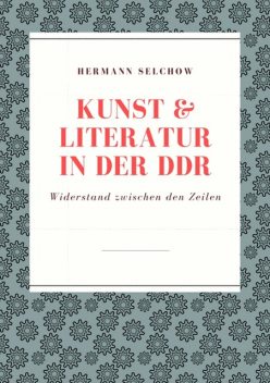 Kunst & Literatur in der DDR, Hermann Selchow