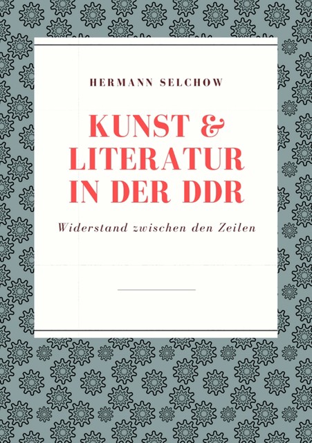 Kunst & Literatur in der DDR, Hermann Selchow