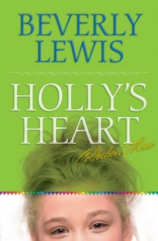 Holly's Heart Collection Three, Beverly Lewis