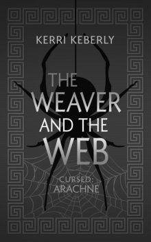 The Weaver and the Web, Kerri Keberly