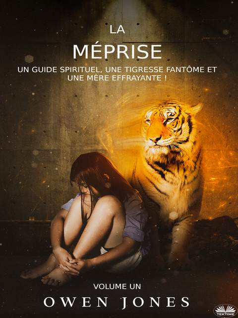 La Méprise-Un Guide Spirituel, Une Tigresse Fantôme Et Une Mère Effrayante, Owen Jones