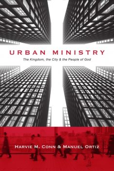 Urban Ministry, Harvie M. Conn, Manuel Ortiz