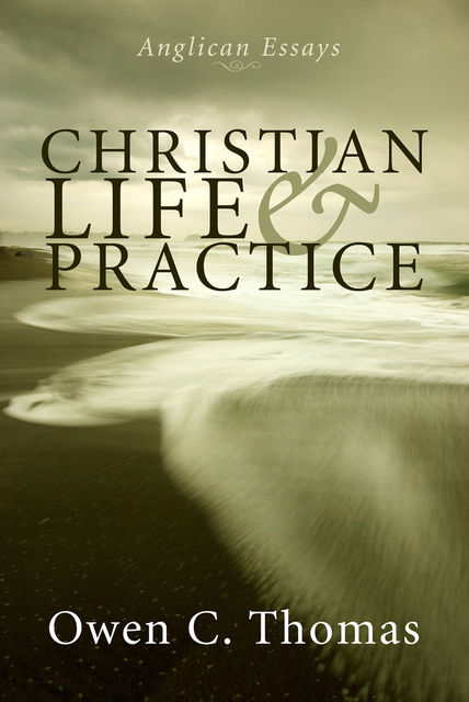 Christian Life and Practice, Owen Thomas