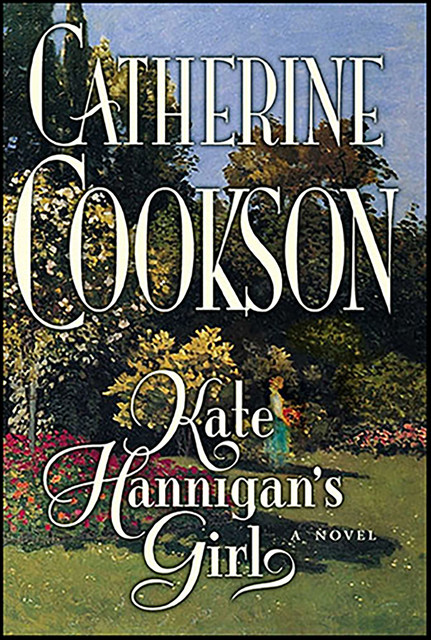 Kate Hannigan's Girl, Catherine Cookson