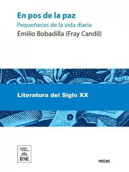 En pos de la paz (pequeñeces de la vida diaria) : novela, Emilio Bobadilla