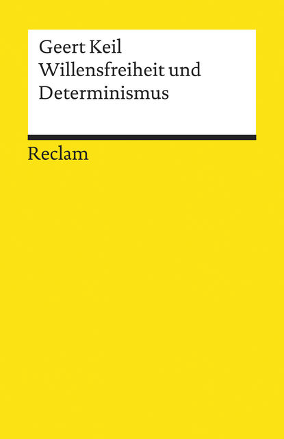 Willensfreiheit und Determinismus, Geert Keil